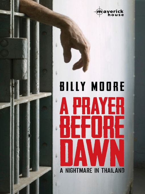 Title details for A Prayer Before Dawn by Billy Moore - Available
